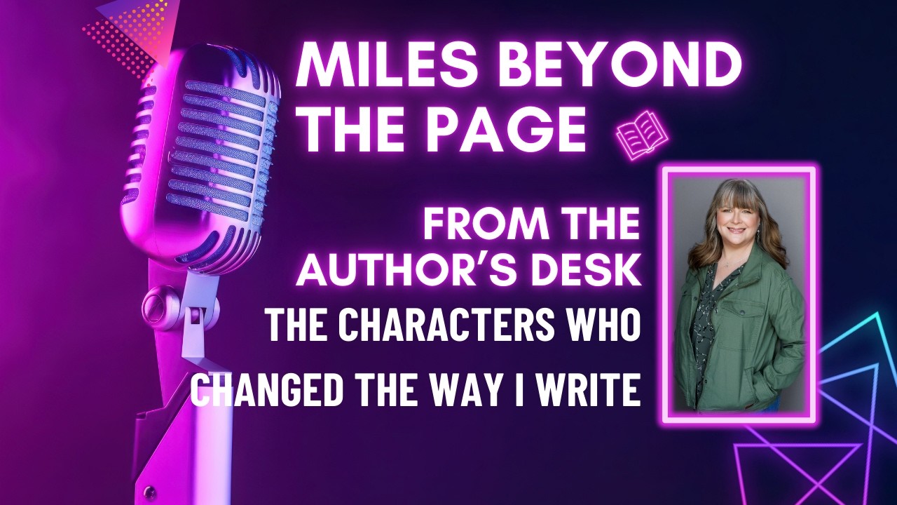 The Characters Who Changed the Way I Write | From the Author’s Desk The Characters Who Changed the Way I Write | From the Author’s Desk