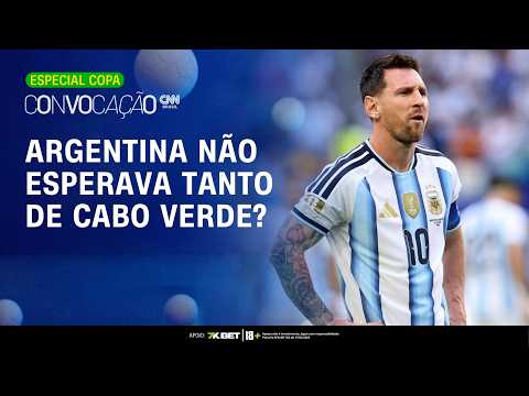 ARGENTINA não esperava tanto de Cabo Verde? Desempenho foi analisado no Convocação CNN!