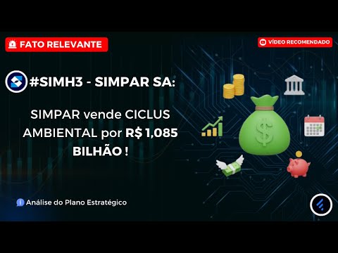 Thumbnail do vídeo: #SIMH3: SIMPAR vende 100% da Ciclus Ambiental para AEGEA por mais de R$ 1 BILHÃO na negociação !