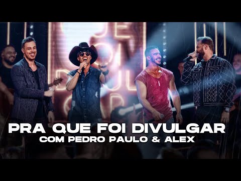 Douglas e Henrique & Pedro Paulo e Alex - Pra Que Foi Divulgar (Vídeo Oficial)