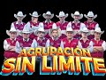 AGRUPACIÓN SIN LÍMITES LO MAS NUEVO EN MÚSICA TROPICAL