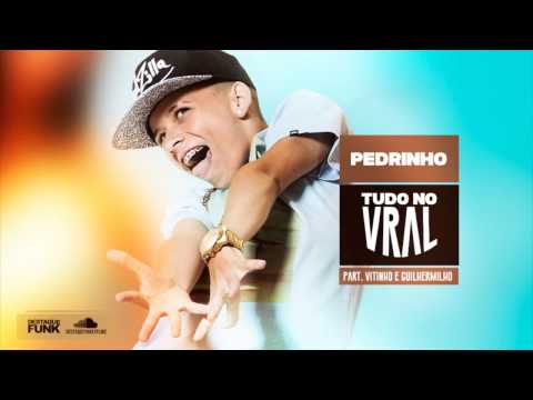 MC Pedrinho Part Vitinho, Guilherminho   Tudo No Vral DJTezinho Lançamento 2015