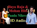 IlayaRaja Mohan Paadu Nilave 8D Audio Best Tamil 80 S 90 S Songs In 8D