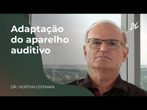 Adaptação do aparelho auditivo | Dr. Herton Coifman