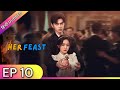 HER FEAST Hindi Dubbed Episode 10 Chinese Drama In Hindi Dubbed Dyar Entertainment