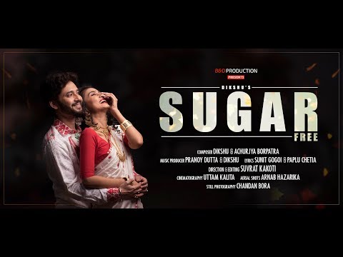 Sugar Free | Dikshu | Aimee Baruah | Suvrat Kakoti | New Assamese Song