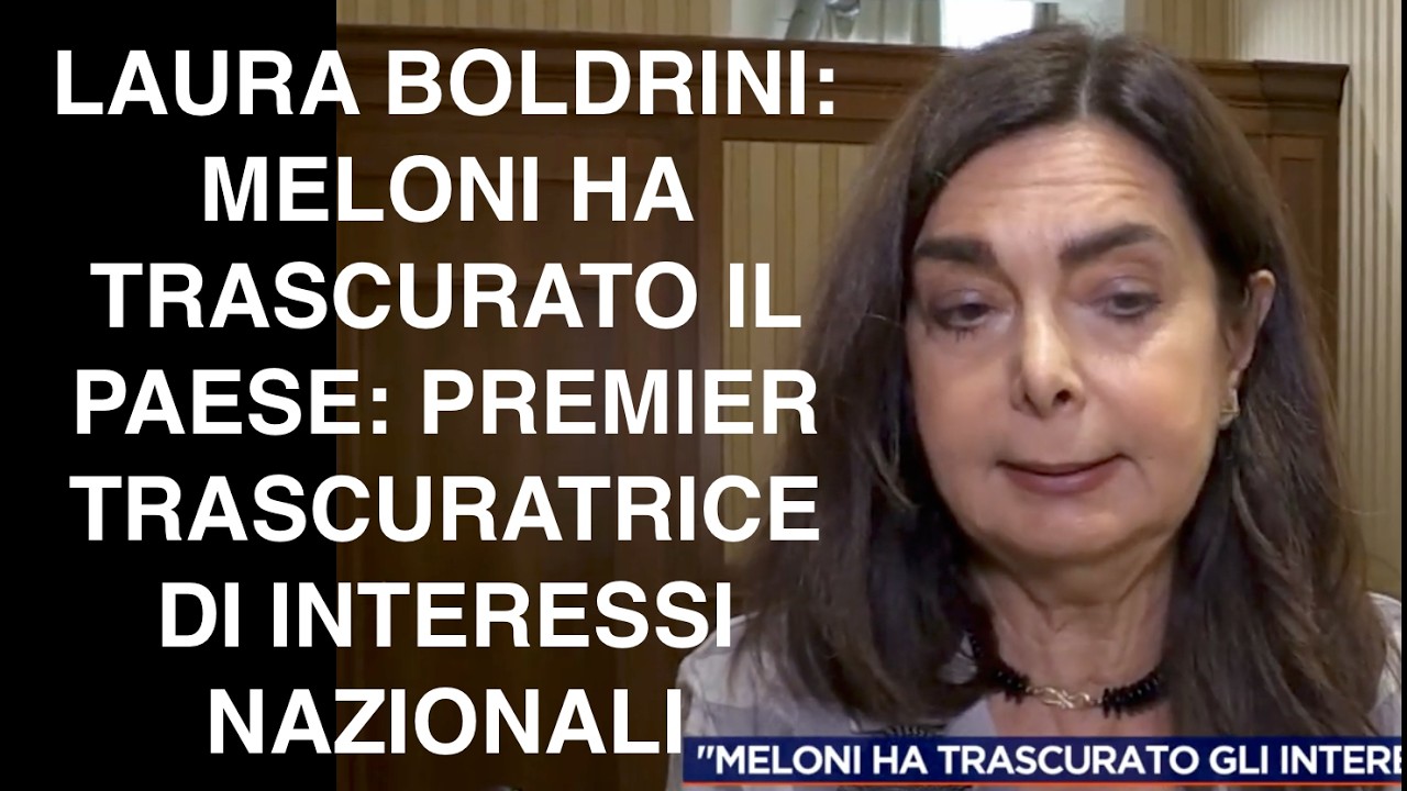 LAURA BOLDRINI: MELONI HA TRASCURATO IL PAESE: PREMIER TRASCURATRICE DI INTERESSI NAZIONALI