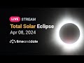 LIVE Total Solar Eclipse Great North American Eclipse April 8 2024