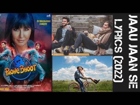 Jaau Jaan Se ( lyrics) Phone Bhoot. Rochak k, Lisa M, Katrin K ,      Siddhant C, Ishaan. mp3 song.