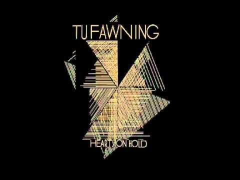 Tu Fawning - Multiply A House