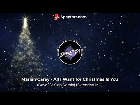 Mariah Carey - All I Want for Christmas Is You (Dave´D! Slap Remix) (Extended Mix)