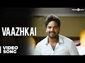Vaazhkai Official Video Song Naveena Saraswathi Sabatham