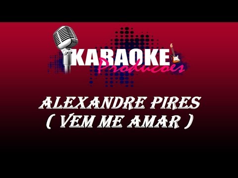 Vem me amar - Alexandre Pires
