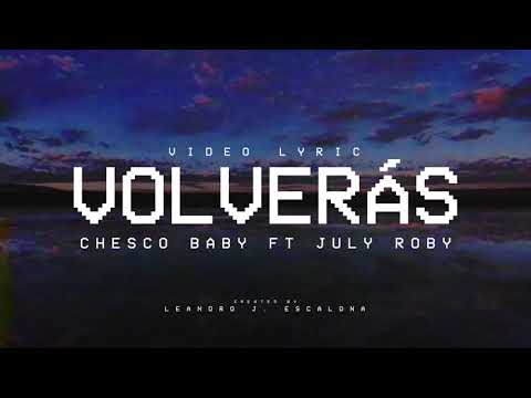 Chesco ❌ July Roby - Volverás ( video lyric)