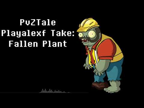 [PvZTale Playalexf Take] Fallen Plant