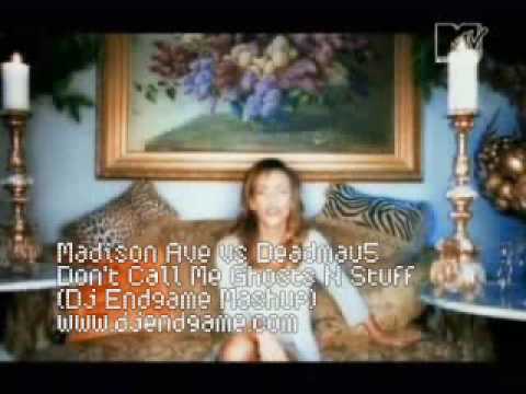 Madison Avenue vs Deadmau5 - Don't Call Me Ghosts n Stuff (Dj Endgame Mashup)