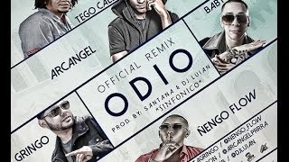 ODIO REMIX -Arcangel ft Baby Rasta &amp; Gringo, Tego Calderon y Ñengo Flow