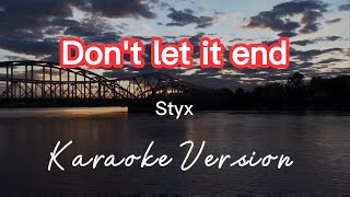 DON&#39;T LET IT END | STYX | KARAOKE VERSION