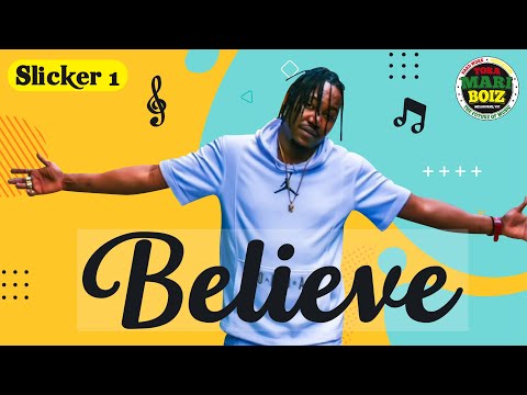 Slicker 1 - Believe (Official Video)