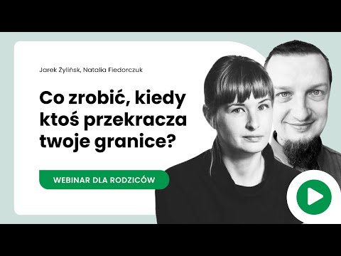 Webinar: Co zrobić, kiedy ktoś przekracza Twoje granice?