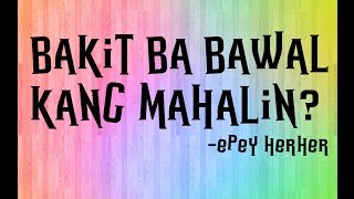Bakit ba Bawal kang Mahalin? - Epey Herher (Lyric Video)