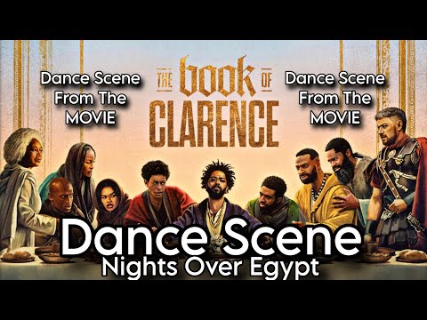 The Book of Clarence - Dance Scene - Nights Over Egypt 2024