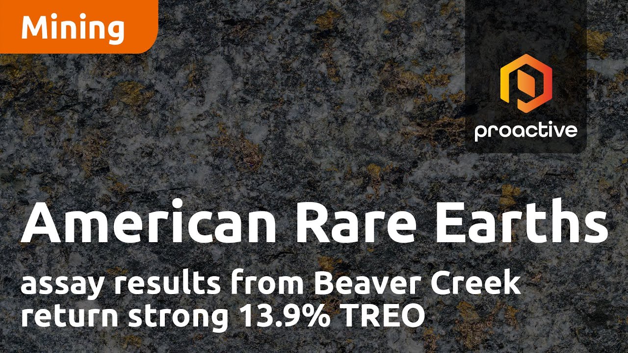 American Rare Earths assay results from Beaver Creek return strong 13.9% TREO