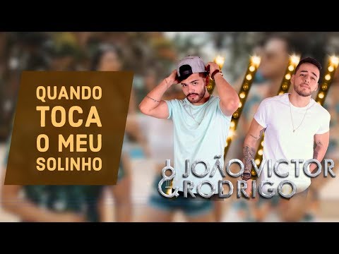 João Victor e Rodrigo - Quando Toca o Meu Solinho