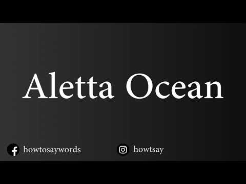 How To Pronounce Aletta Ocean