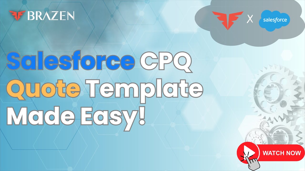 How to Create and Customize Quote Templates in Salesforce CPQ | Revenue Cloud | Brazen Group
