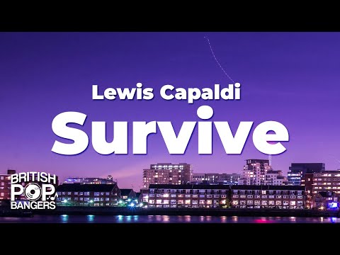 Lewis Capaldi - Survive (Lyrics)