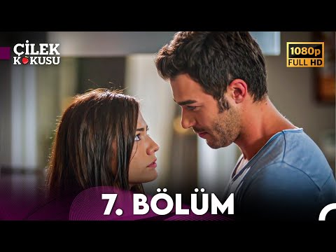 Çilek Kokusu 7. Bölüm ᴴᴰ