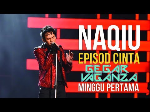 Naqiu - Episod Cinta (Minggu 1 GegarVaganza 6)