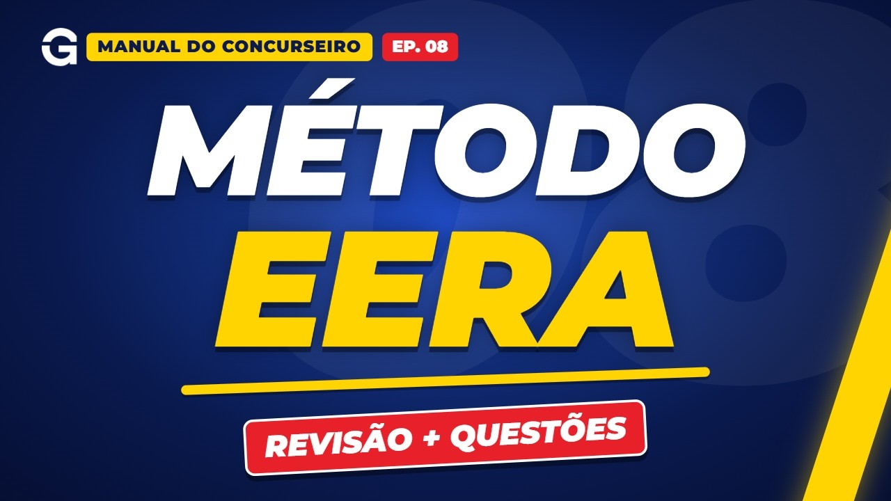 Método EERA: Como Estudar, Revisar e Fazer Questões Para Passar | Manual do Concurseiro #08