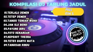 Download lagu DJ Tarling Jadul 'ITIH S' Cocok Buat Santai mp3 Download lagu DJ Tarling Jadul 'ITIH S' Cocok Buat Santai mp3