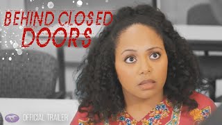 Behind Closed Doors - Official Trailer - Available Now!