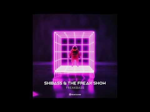 ShiBass & The Freak Show - FreakBass - Official