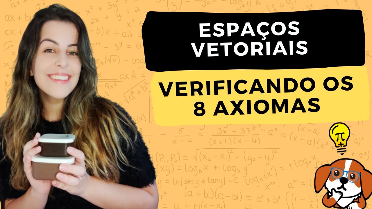 Verificando todos os axiomas para Espaços Vetoriais | Álgebra Linear