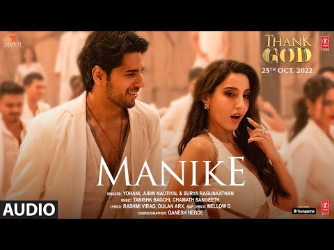 Manike (Audio): Thank God | Nora, Sidharth | Tanishk,Yohani,Jubin,Surya R | Rashmi Virag | Bhushan K