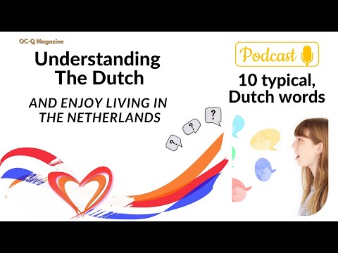 10 typical Dutch words — Podcast — Understanding the Dutch — by OC-Q Magazine