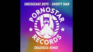 Cheesecake Boys - Shorty Man (Crazibiza Remix) video