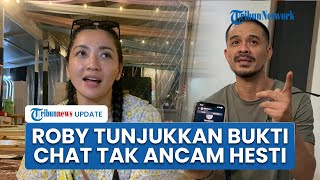 Bantah Teror Hesti Purwadinata, Roby Tremonti Bongkar Isi Chat dengan Edo Borne: Gue Masih Respek