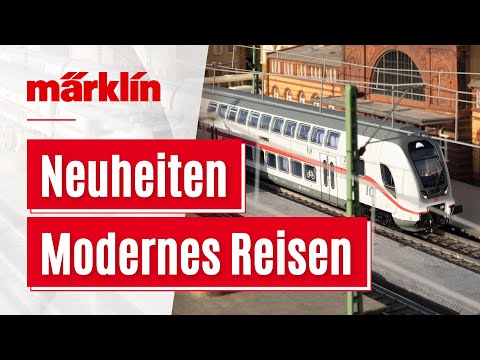Modernes Reisen / Märklin Neuheiten 2022