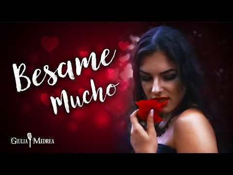 GIULIA MEDREA - BESAME MUCHO (cover)
