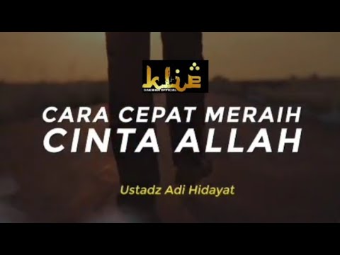 Cara Cepat Meraih Cinta Allah || Ustadz Adi Hidayat ||