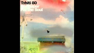 Tahiti 80- Wallpaper For The Soul [Sean O&#39;hagan Remix]