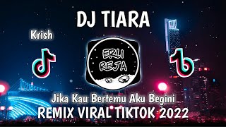 Download lagu DJ JIKA KAU BERTEMU AKU BEGINI - TIARA VIRAL TIKTOK TERBARU 2022 mp3