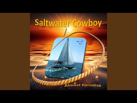 Saltwater Cowboy - Almost Paradise
