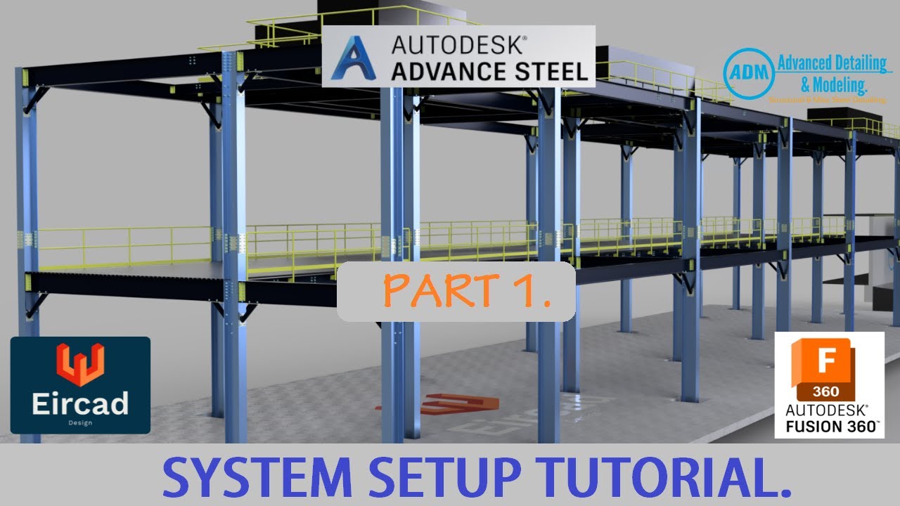 ADVANCE STEEL: SYSTEM SETUP TUTORIAL - PART 1. (ALL USERS)