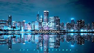 FKJ: Is Magic Gone 3D Immersive Audio (WEAR HEADPHONES)